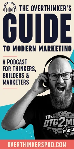 The Overthinkers Guide to Modern Marketing Podcast